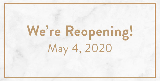 We're Reopening! May 4, 2020